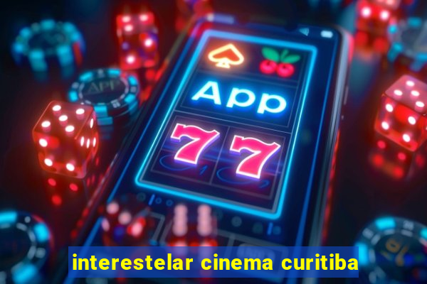 interestelar cinema curitiba